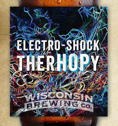 Wisconsin Electo-Shock TherHOPy beer Label Full Size