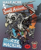 Half Acre + Struise + Pipeworks Small Animal Big Machine beer