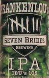 Seven Brides FrankenLou's IPA beer
