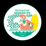 Mikkeller Mosaic Session IPA beer