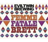Evil Twin Femme Fatale Brett 2013 beer