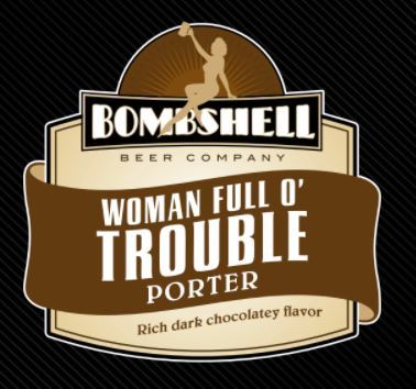 Bombshell Woman Full O' Trouble beer Label Full Size