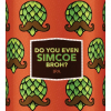 New Glory Do You Even Simcoe Broh? beer
