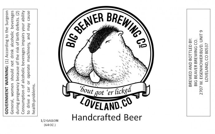 Big Beaver ‘Bout got ‘er licked beer Label Full Size