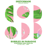 Sketchbook Bubbles in Paradise beer