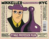 Mikkeller NYC NYC It Was Professor Plum beer