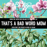 That's A Bad Word Mom beer