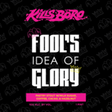 Kills Boro Fool's Idea Of Glory beer