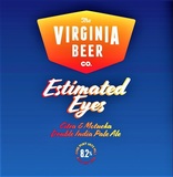 Virginia Beer Co. Estimated Eyes beer