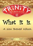 Trinity What It Is! beer