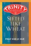 Trinity Sifted Like Wheat beer