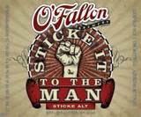 O'Fallon Stick it to the Man Sticke Alt beer
