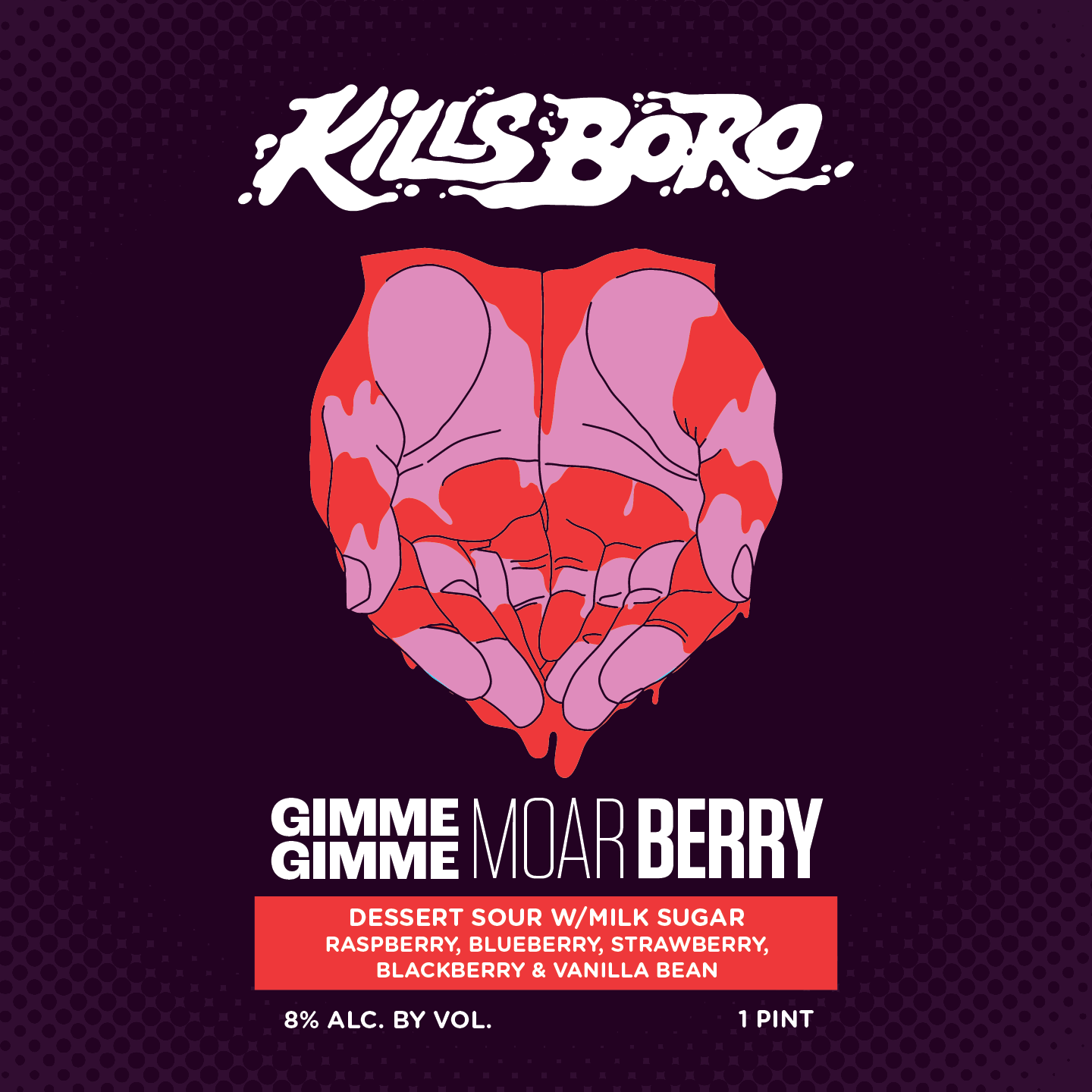 Kills Boro Gimme, Gimme Moar Mixed Berry beer Label Full Size