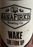 ManaFirkin Wake The Firk Up! beer