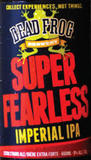 Dead Frog Super Fearless IPA beer