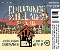 House of Brews Clock Tower Barrel Aged Stock Ale beer Label Full Size