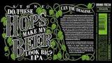 Stone Do These Hops Make My Beer Look Big? beer