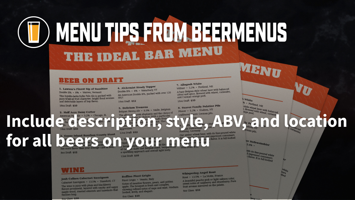 Include description, style, ABV, and location for all beers on your Print Menu